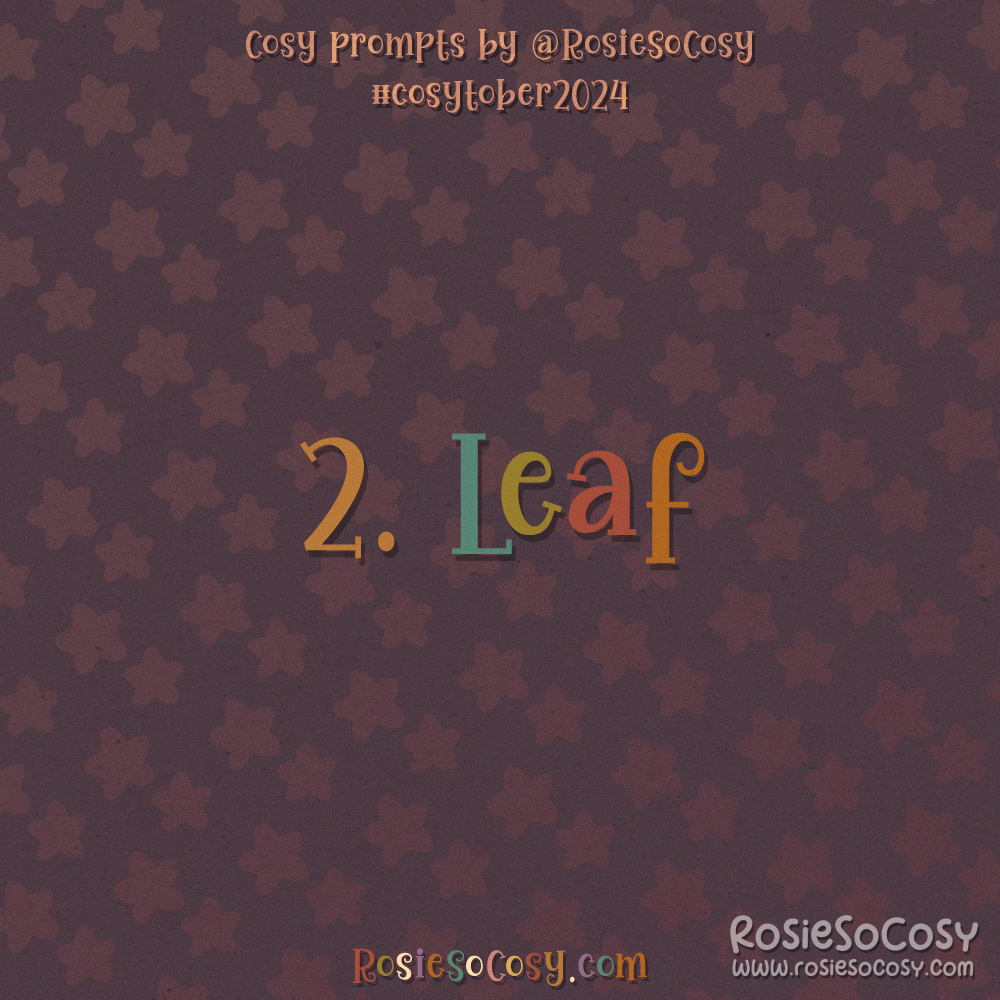 Cosytober 2024, day 2: Leaf